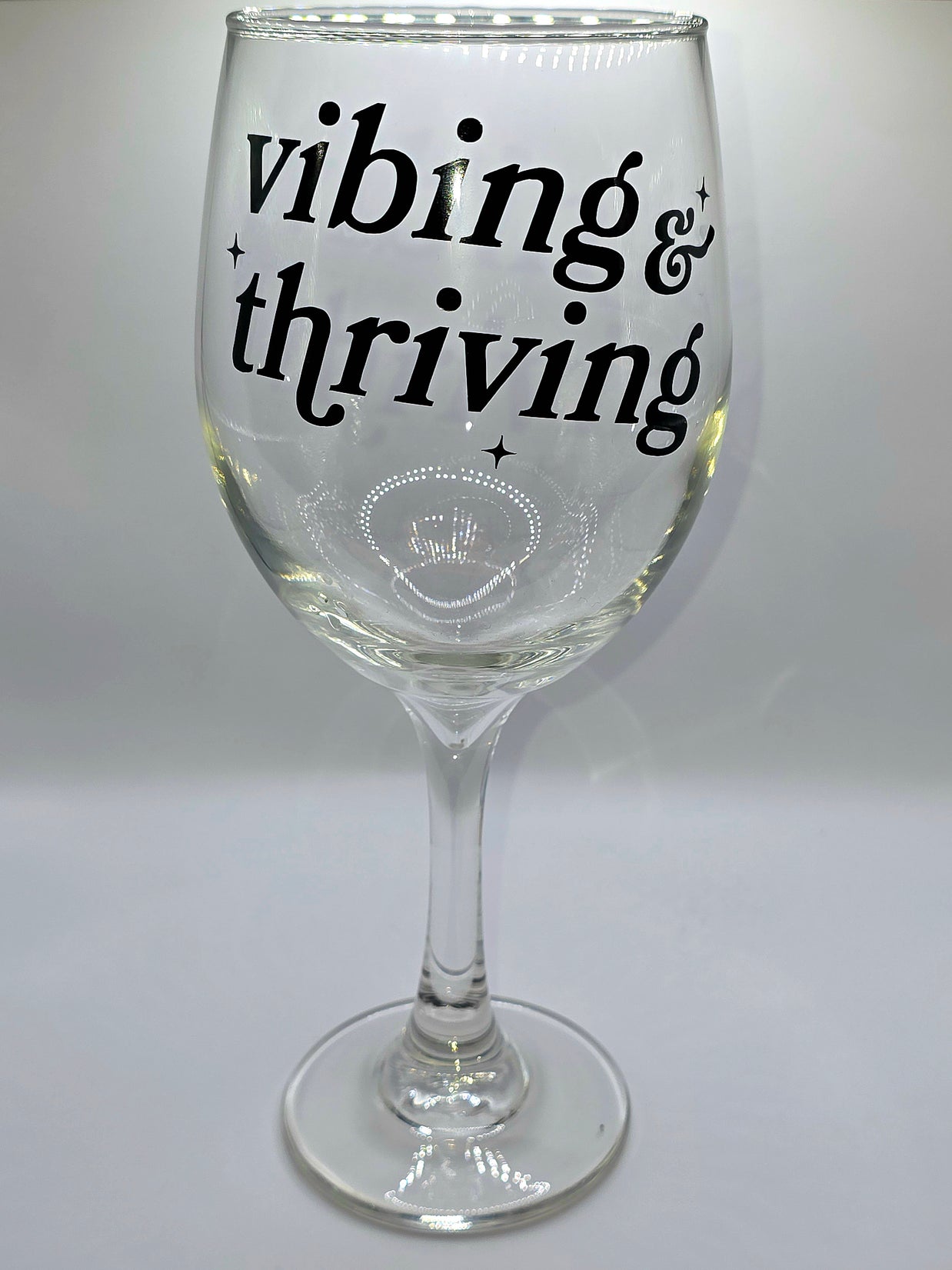 Vibing & Thriving Wine Glass