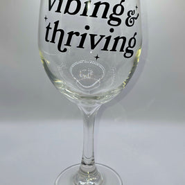 Vibing & Thriving Wine Glass